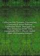 Colleccao Dos Tratados, Convencoes, Contratos E Actos Publicos Celebrados Entre . Portugal E As Mais Potencias Desde 1640, Compilados Por J. . Por J.F. Judice Biker (Portuguese Edition), 