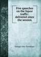 Five speeches on the liquor traffic: delivered since the session, Trevelyan, George Otto, Sir, 1838-1928 