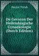 De Gevaren Der Hedendaagsche Gynaekologie (Dutch Edition), Hector Treub 