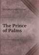The Prince of Palms, William Purdie Treloar 