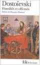 Humilies et Offenses, Fyodor Dostoevsky 