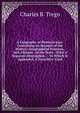 A Geography of Pennsylvania: Containing an Account of the History, Geographical Features, Soil, Climate . of the State : With a Separate Description . : To Which Is Appended, a Travellers' Guid, Charles B. Trego 