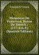 Memorias De Francisco, Baron De Trenck.: (217-416 P.) (Spanish Edition), Friedrich Trenck 