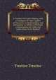 A Treatise On Cyder-Making, with a Catalogue of Cyder-Apples of Character, in Herefordshire and Devonshire. to Which Is Prefixed, a Dissertation On Cyder and Cyder-Fruit, by H. Stafford, Treatise Treatise 
