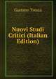 Nuovi Studi Critici (Italian Edition), Gaetano Trezza 