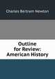 Outline for Review: American History, Charles Bertram Newton 