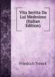 Vita Seritta Da Lui Medesimo (Italian Edition), Friedrich Trenck 