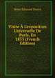 Visite ? L'exposition Universelle De Paris, En 1855 (French Edition), Henri Edouard Tresca 