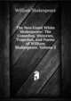 The New Grant White Shakespeare: The Comedies, Histories, Tragedies, and Poems of William Shakespeare, Volume 2, Уильям Шекспир 