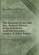 The Remains of the Late Mrs. Richard Trench: Being Selections from Her Journals, Letters, & Other Papers, Trench Richard Chenevix 