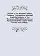 Report of the Secretary of the Treasury, Transmitting a Report from the Register of the Treasury, of the Commerce and Navigation of the United States for the Year Ending ., 