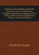 M?moires De Fr?d?ric, Baron De Trenck, Tr. Par Lui-Meme Sur L'original Allemand, Augment?s D'un Tiers, & Revus Sur La Traduction, Volume 1 (French Edition), Friedrich Trenck 