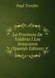 La Provincia De Valdivia I Los Araucanos (Spanish Edition), Paul Treutler 