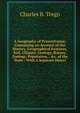 A Geography of Pennsylvania: Containing an Account of the History, Geographical Features, Soil, Climate, Geology, Botany, Zoology, Population, . &c. of the State : With a Separate Descri, Charles B. Trego 
