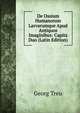 De Ossium Humanorum Larvarumque Apud Antiquos Imaginibus: Capita Duo (Latin Edition), Georg Treu 