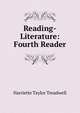 Reading-Literature: Fourth Reader, Harriette Taylor Treadwell 