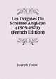 Les Origines Du Schisme Anglican (1509-1571) (French Edition), Joseph Tresal 