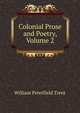 Colonial Prose and Poetry, Volume 2, William Peterfield Trent 