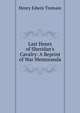 Last Hours of Sheridan's Cavalry: A Reprint of War Memoranda, Henry Edwin Tremain 