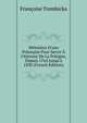 M?moires D'une Polonaise Pour Servir ? L'histoire De La Pologne, Depuis 1764 Jusqu'? 1830 (French Edition), Francoise Trembicka 