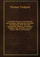 A Practical Treatise On Rail-Roads and Carriages: Shewing the Principles of Estimating Their Strength, Proportions, Expense, and Annual Produce, and . Durable; with the Theory, Effect, and Expense, Thomas Tredgold 
