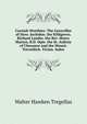 Cornish Worthies: The Grenvilles of Stow. Incledon. the Killigrews. Richard Lander. the Rev. Henry Martyn, B.D. Opie. the St. Aubyns of Clowance and the Mount. Trevethick. Vivian. Index, Walter Hawken Tregellas 