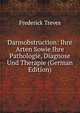 Darmobstruction: Ihre Arten Sowie Ihre Pathologie, Diagnose Und Therapie (German Edition), Frederick Treves 