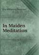 In Maiden Meditation, Eva Whitthorn Trezevant 