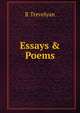 Essays & Poems, R Trevelyan 