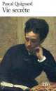 Vie secrete, Quignard Pascal 