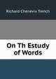 On Th Estudy of Words, Richard Chenevix Trench 