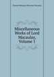 Miscellaneous Works of Lord Macaulay, Volume 1, Thomas Babington Macaulay 
