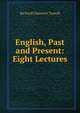 English, Past and Present: Eight Lectures, Trench Richard Chenevix 