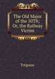 The Old Major of the 50Th; Or, the Railway Victim, Tregosse 