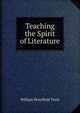 Teaching the Spirit of Literature, William Peterfield Trent 