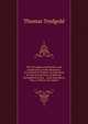The Principles and Practice and Explanation of the Machinery of Locomotive Engines in Operation On the Several Lines of Railway: Exemplified in the . . with Descriptive Text, to Which Are Added, Thomas Tredgold 