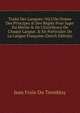 Trait? Des Langues: O? L'On Donne Des Principes & Des R?gles Pour Juger Du M?rite & De L'Excellence De Chaque Langue, & En Particulier De La Langue Fran?oise (Dutch Edition), Jean Frain Du Tremblay 
