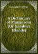 A Dictionary of Mangareva (Or Gambier Islands), Edward Tregear 