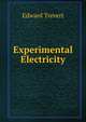 Experimental Electricity, Edward Trevert 