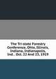 The Tri-state Forestry Conference, Ohio, Illinois, Indiana, Indianapolis, Ind. . Oct. 22 And 23, 1919, 