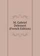 M. Gabriel Delessert (French Edition), 