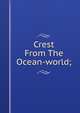 Crest From The Ocean-world;, 