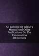 An Epitome Of Tripler's Manual And Other Publications On The Examination Of Recruits, 