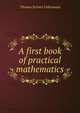 A first book of practical mathematics, Thomas Scriven Usherwood 