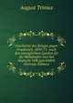 Geschichte des Krieges gegen Frankreich, 1870-71: nach den vorzuglichten Quellen fur die Mitkampfer und das deutsche Volk geschildert (German Edition), August Trinius 