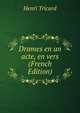 Drames en un acte, en vers (French Edition), Henri Tricard 