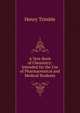 A Text-Book of Chemistry: Intended for the Use of Pharmaceutical and Medical Students, Henry Trimble 