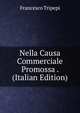Nella Causa Commerciale Promossa . (Italian Edition), Francesco Tripepi 
