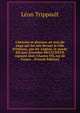 L'histoire et discours au vray du si?ge qui fut mis devant la ville d'Orl?ans, par les Anglois, le mardy XII jour d'octobre MCCCCXXVII regnant alors Charles VII, roy de France . (French Edition), Leon Trippault 