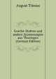 Goethe-Statten und andere Erinnerungen aus Thuringen (German Edition), August Trinius 